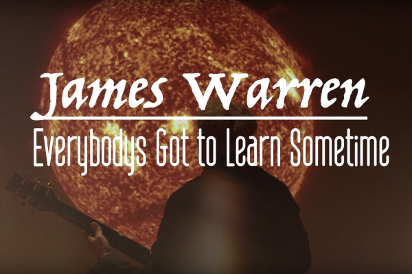 James Warren – “Everybody’s Got To Learn Sometime”